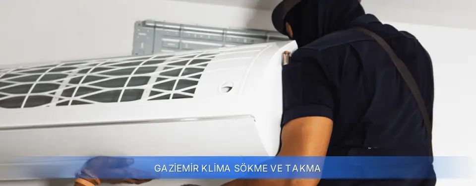 Gaziemir İlçemi Klima Sökme ve Takma